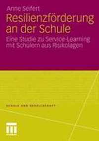 Resilienzförderung an Der Schule: Eine Studie Zu Service-Learning Mit Schülern Aus Risikolagen