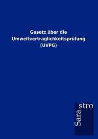 Gesetz uber die Umweltvertraglichkeitsprufung (UVPG)