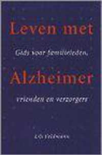 LEVEN MET ALZHEIMER. GIDS VOOR FAMILIELEDEN, VRIENDEN ....