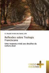 Reflexoes sobre Teologia Franciscana