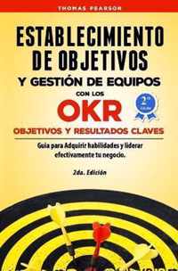 Establecimiento de Objetivos y Gestion de Equipos con los OKR (Objetivos y Resultados Claves)