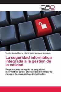 La seguridad informatica integrada a la gestion de la calidad