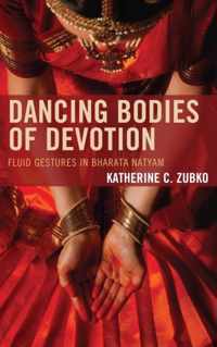 Dancing Bodies of Devotion: Fluid Gestures in Bharata Natyam