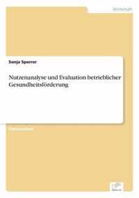 Nutzenanalyse und Evaluation betrieblicher Gesundheitsfoerderung