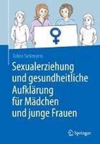 Sexualerziehung und gesundheitliche Aufklärung für Mädchen und junge Frauen