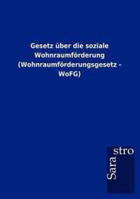 Gesetz uber die soziale Wohnraumfoerderung (Wohnraumfoerderungsgesetz - WoFG)