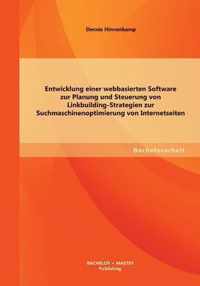 Entwicklung einer webbasierten Software zur Planung und Steuerung von Linkbuilding-Strategien zur Suchmaschinenoptimierung von Internetseiten