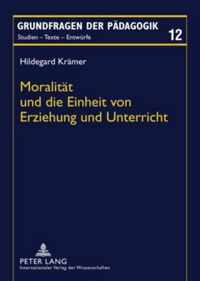 Moralitaet Und Die Einheit Von Erziehung Und Unterricht