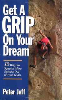 Get a Grip on Your Dream