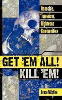 Get 'em All! Kill 'Em!