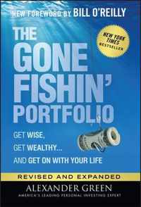 The Gone Fishin' Portfolio - Get Wise, Get Wealthy ...and Get on With Your Life, Second Edition