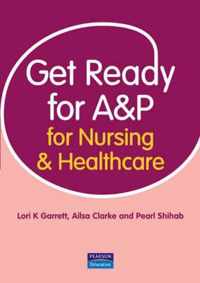 Get Ready for A&P for Nursing and Healthcare