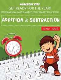 WORKBOOK KIDS get ready for the year! fundamental mathematics for primary education addition & subtraction level1: 1 digit