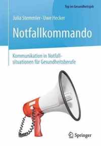 Notfallkommando - Kommunikation in Notfallsituationen Fur Gesundheitsberufe