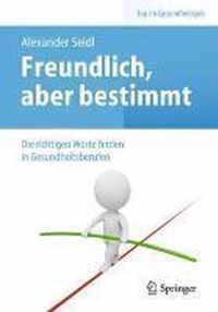 Freundlich, Aber Bestimmt - Die Richtigen Worte Finden in Gesundheitsberufen