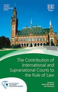 The Contribution of International and Supranational Courts to the Rule of Law