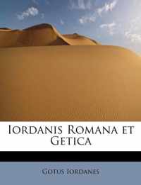 Iordanis Romana Et Getica