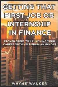 Getting That First Job or Internship In Finance