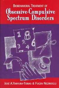 Biobehavioral Treatment of Obsessive-Compulsive Spectrum Disorders