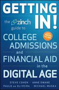 Getting In: The Zinch Guide to College Admissions & Financial Aid in the Digital Age