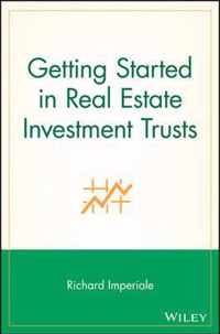 Getting Started in Real Estate Investment Trusts