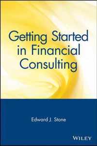 Getting Started in Financial Consulting