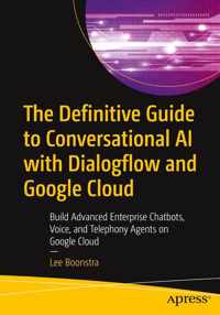 The Definitive Guide to Conversational AI with Dialogflow and Google Cloud