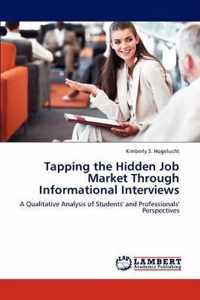 Tapping the Hidden Job Market Through Informational Interviews