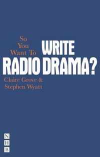 So You Want to Write Radio Drama?