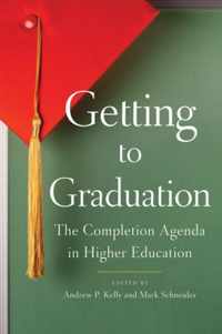 Getting to Graduation  The Completion Agenda in Higher Education