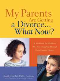 My Parents Are Getting A Divorce...What Now?