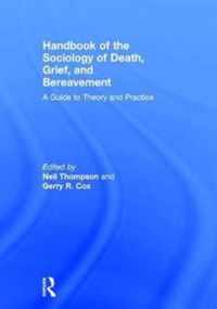 Handbook of the Sociology of Death, Grief, and Bereavement