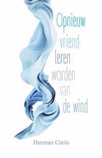 Opnieuw vriend leren worden van de wind