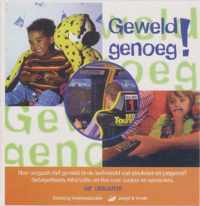 Geweld genoeg!