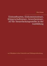 Einkunftsarten, Einkommensteuer, Koerperschaftsteuer, Gewerbesteuer, AO fur Steuerfachangestellte in der Ausbildung