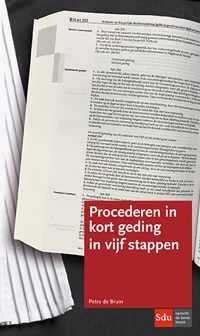 Procederen in kort geding in vijf stappen - Petra de Bruin - Paperback (9789012404167)