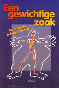 Gewichtige zaak, een - anorexia