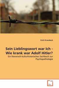 Sein Lieblingswort war Ich - Wie krank war Adolf Hitler?