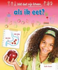 Wat doet mijn lichaam...?  -   als ik eet?