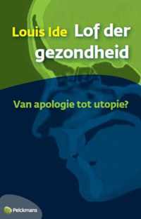 Lof der gezondheid, van apologie tot utopie