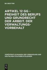 Artikel 12 Gg - Freiheit Des Berufs Und Grundrecht Der Arbeit. Der Verwaltungsvorbehalt