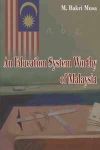 Education System Worthy Of Malaysia