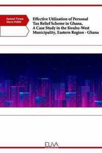 Effective Utilization of Personal Tax Relief Scheme in Ghana, A Case Study in the Kwahu-West Municipality, Eastern Region - Ghana