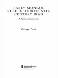 Early Mongol Rule in Thirteenth-Century Iran