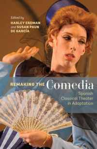 Remaking the Comedia