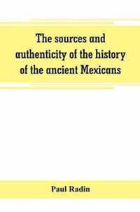 The sources and authenticity of the history of the ancient Mexicans