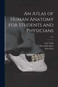 An Atlas of Human Anatomy for Students and Physicians; v.3-4