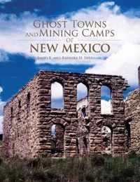 Ghost Towns and Mining Camps of New Mexico