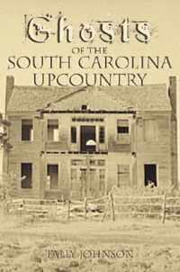 Ghosts of the South Carolina Upcountry