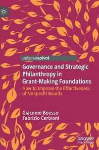 Governance and Strategic Philanthropy in Grant-Making Foundations: How to Improve the Effectiveness of Nonprofit Boards